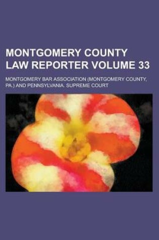 Cover of Montgomery County Law Reporter Volume 33