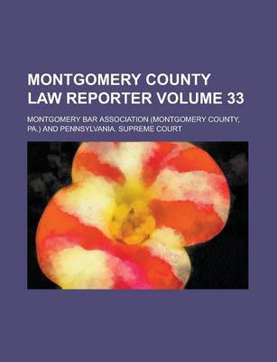 Book cover for Montgomery County Law Reporter Volume 33