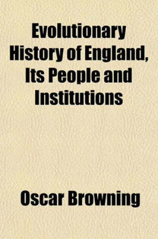 Cover of Evolutionary History of England, Its People and Institutions