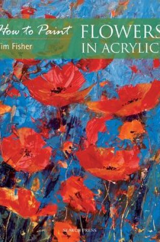 Cover of Flowers in Acrylics