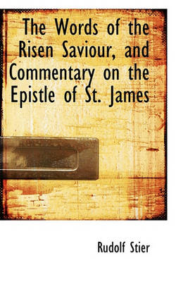 Book cover for The Words of the Risen Saviour, and Commentary on the Epistle of St. James