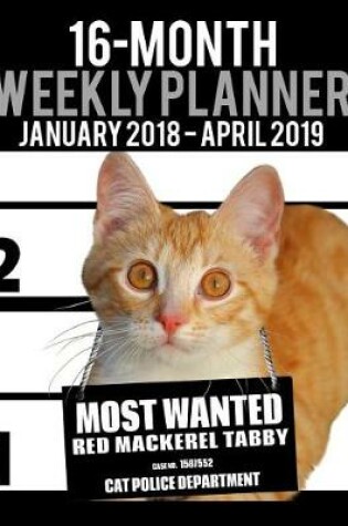 Cover of 2018-2019 Weekly Planner - Most Wanted Red Mackerel Tabby