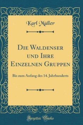 Cover of Die Waldenser Und Ihre Einzelnen Gruppen