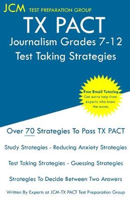 Book cover for TX PACT Journalism Grades 7-12 - Test Taking Strategies