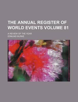 Book cover for The Annual Register of World Events Volume 81; A Review of the Year