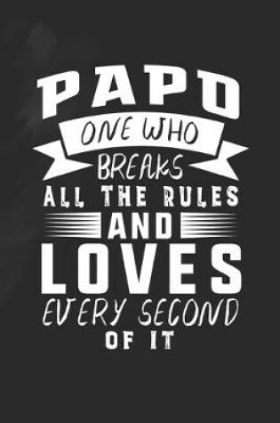 Cover of Papo One Who Breaks All The Rules And Loves Every Second Of It