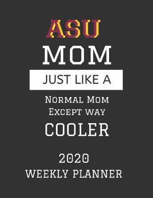 Book cover for ASU Mom Weekly Planner 2020