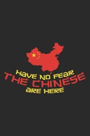 Cover of Have no Fear the Chinese are Here