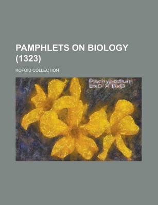 Book cover for Pamphlets on Biology; Kofoid Collection (1323 )