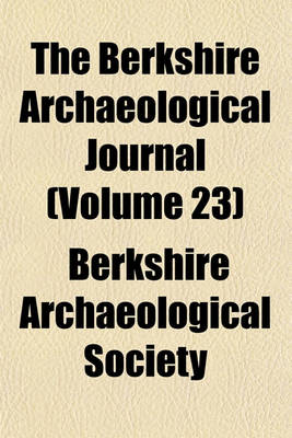 Book cover for The Berkshire Archaeological Journal (Volume 23)