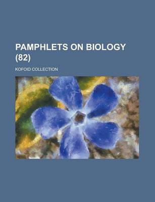 Book cover for Pamphlets on Biology; Kofoid Collection (82 )