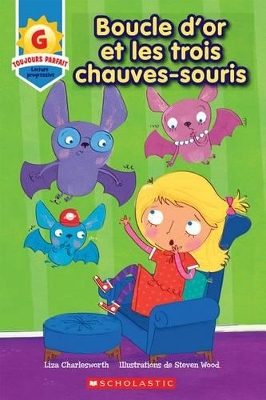 Book cover for Toujours Parfait: Boucle d'Or Et Les Trois Chauves-Souris (G)