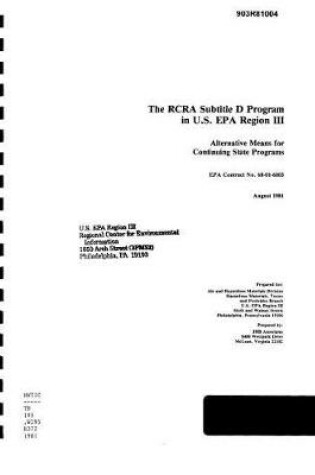 Cover of The RCRA Subtitle D Program In US EPA Region 3 Alternative Means For Continuing State Programs