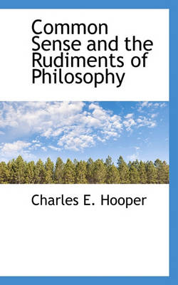 Book cover for Common Sense and the Rudiments of Philosophy