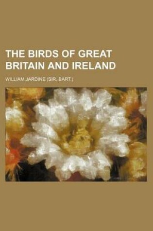 Cover of The Birds of Great Britain and Ireland