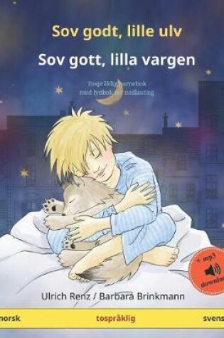 Cover of Sov godt, lille ulv - Sov gott, lilla vargen (norsk - svensk)