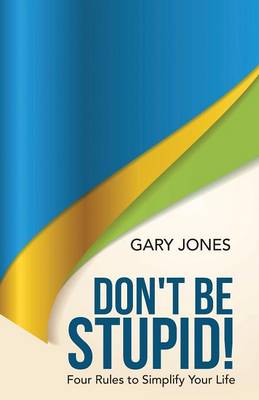 Book cover for Don't Be Stupid!