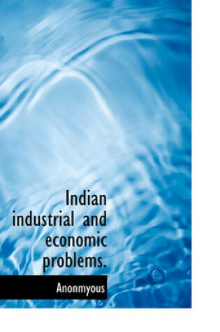 Cover of Indian Industrial and Economic Problems.