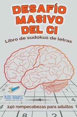 Cover of Desafio masivo del CI Libro de sudokus de letras 240 rompecabezas para adultos