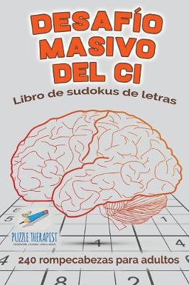 Book cover for Desafio masivo del CI Libro de sudokus de letras 240 rompecabezas para adultos