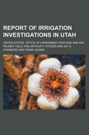 Cover of Report of Irrigation Investigations in Utah