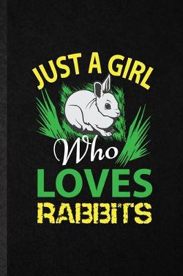 Book cover for Just a Girl Who Loves Rabbits