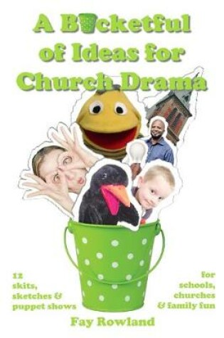 Cover of A Bucketful of Ideas for Church Drama