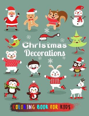 Book cover for Christmas Decorations Coloring Book For Kids