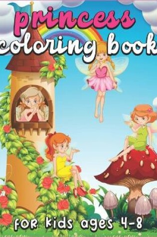 Cover of Princess Coloring Book For Kids Ages 4-8