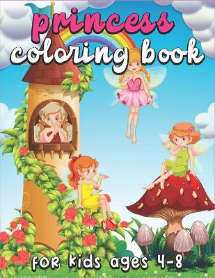 Book cover for Princess Coloring Book For Kids Ages 4-8