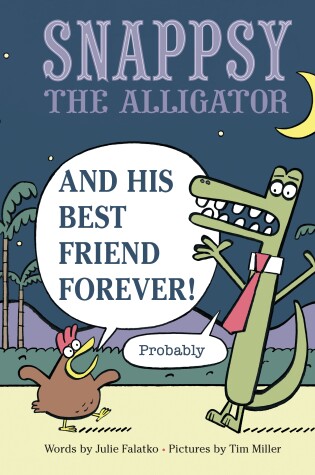 Cover of Snappsy the Alligator and His Best Friend Forever (Probably)