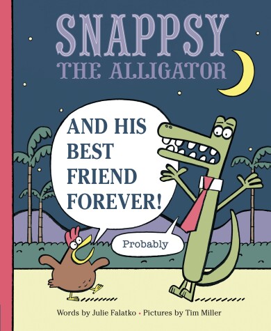 Book cover for Snappsy the Alligator and His Best Friend Forever (Probably)