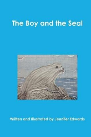 Cover of The Boy and the Seal