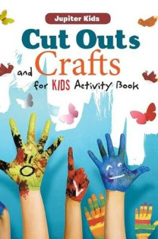 Cover of Cut Outs and Crafts for Kids Activity Book