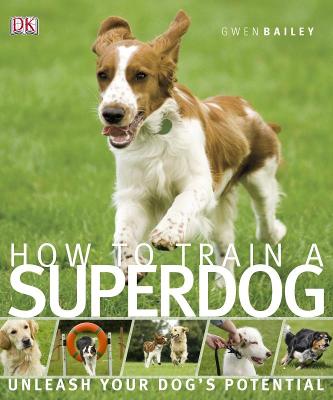 Book cover for How to Train A Superdog