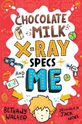 Cover of Chocolate Milk, X-Ray Specs & Me!