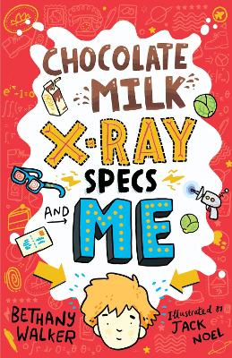 Book cover for Chocolate Milk, X-Ray Specs & Me!