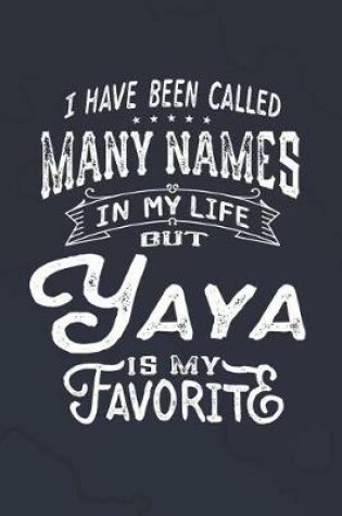 Cover of I Have Been Called Many Names in Life But Yaya Is My Favorite