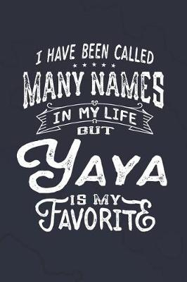 Book cover for I Have Been Called Many Names in Life But Yaya Is My Favorite