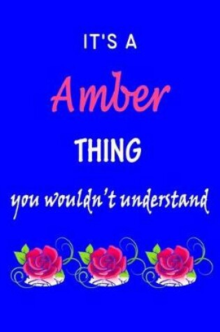 Cover of It's A Amber Thing You Wouldn't Understand