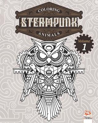 Cover of Coloring Steampunk Animals - Volume 1