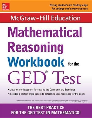 Cover of McGraw-Hill Education Mathematical Reasoning Workbook for the GED Test