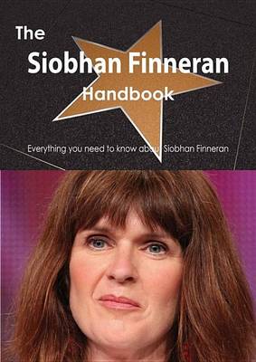 Book cover for The Siobhan Finneran Handbook - Everything You Need to Know about Siobhan Finneran