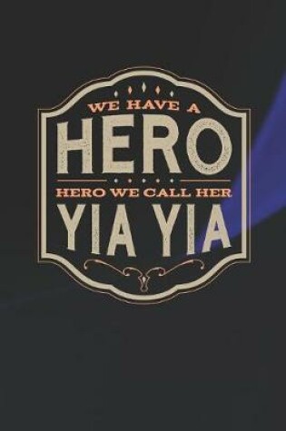 Cover of We Have A Hero We Call Her Yia Yia