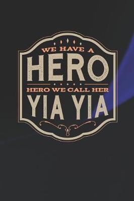 Book cover for We Have A Hero We Call Her Yia Yia