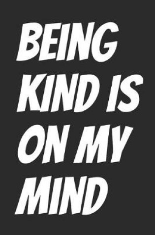 Cover of Being Kind Is On My Mind