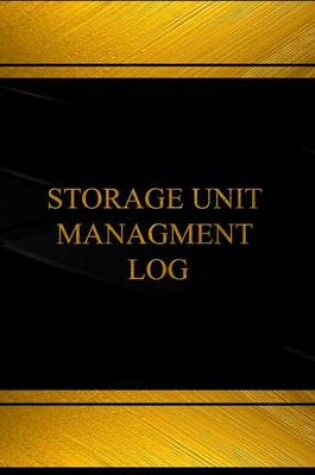 Cover of Storage Unit Management Log (Log Book, Journal - 125 pgs, 8.5 X 11 inches)