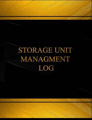 Book cover for Storage Unit Management Log (Log Book, Journal - 125 pgs, 8.5 X 11 inches)