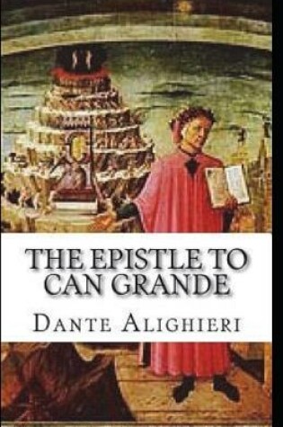 Cover of The Epistle to Can Grande-Original Edition(Annotated)