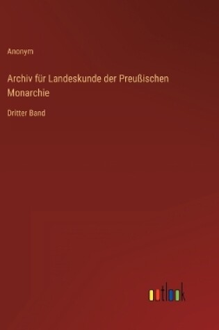 Cover of Archiv für Landeskunde der Preußischen Monarchie